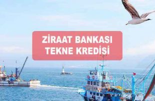 Ziraat Bankası Balıkçılık Teknesi Kredisini FAİZSİZ Veriliyor!
